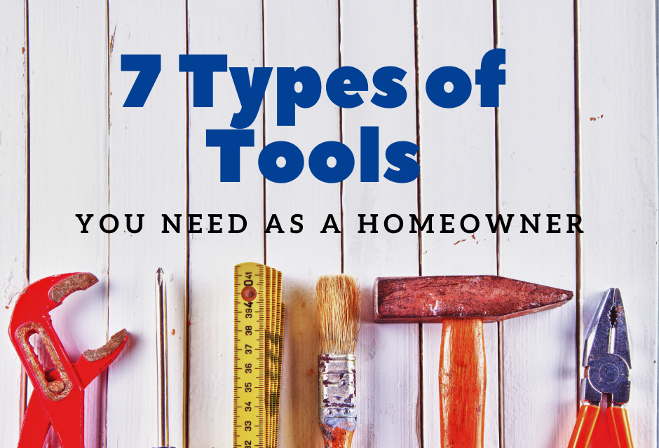 The 7 Types of Tools You Need As A Homeowner